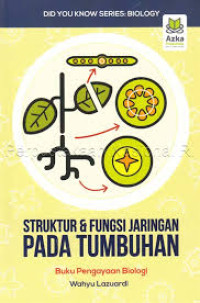 Image of Buku Pengayaan Bioligi: Struktur & Fungsi Jaringan Pada Tumbuhan